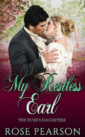 [The Duke's Daughters 02] • My Restless Earl (The Duke's Daughters Book 2)